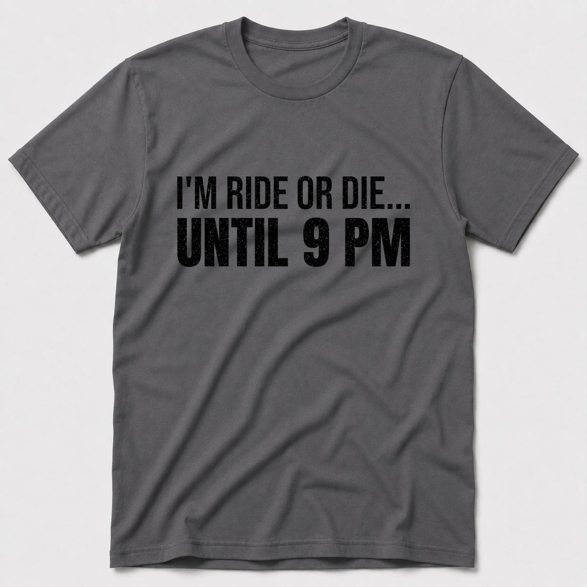 I'm Ride Or Die T-Shirt - Charcoal