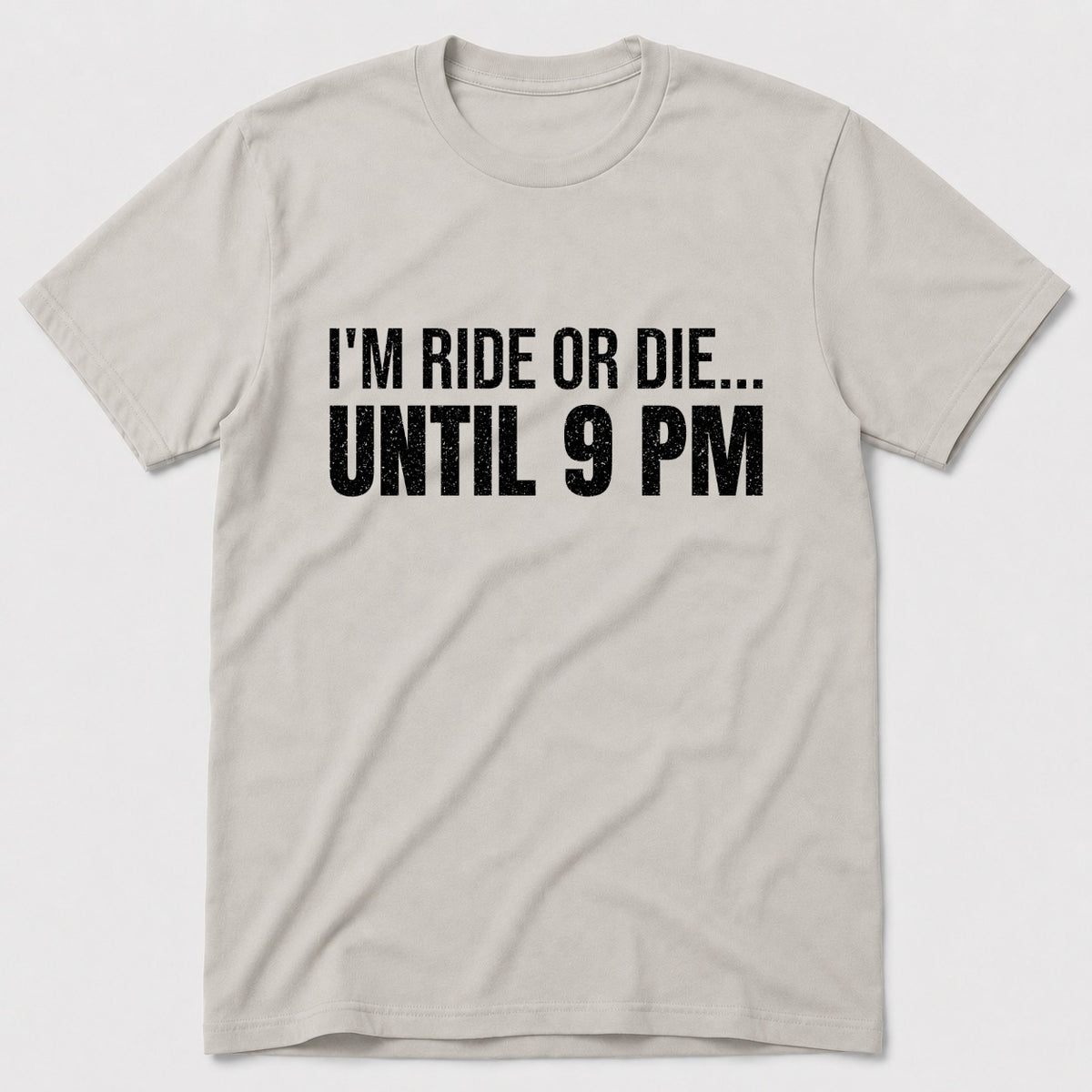 I'm Ride Or Die T-Shirt - Ice Grey