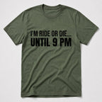 I'm Ride Or Die T-Shirt - Military Green