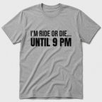 I'm Ride Or Die T-Shirt - Sport Grey