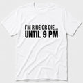 I'm Ride Or Die T-Shirt - White