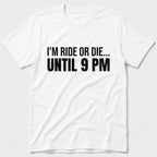 I'm Ride Or Die T-Shirt - White