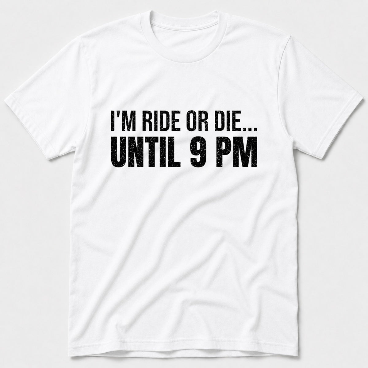 I'm Ride Or Die T-Shirt - White