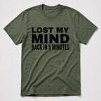 Lost My Mind T-Shirt - Military Green