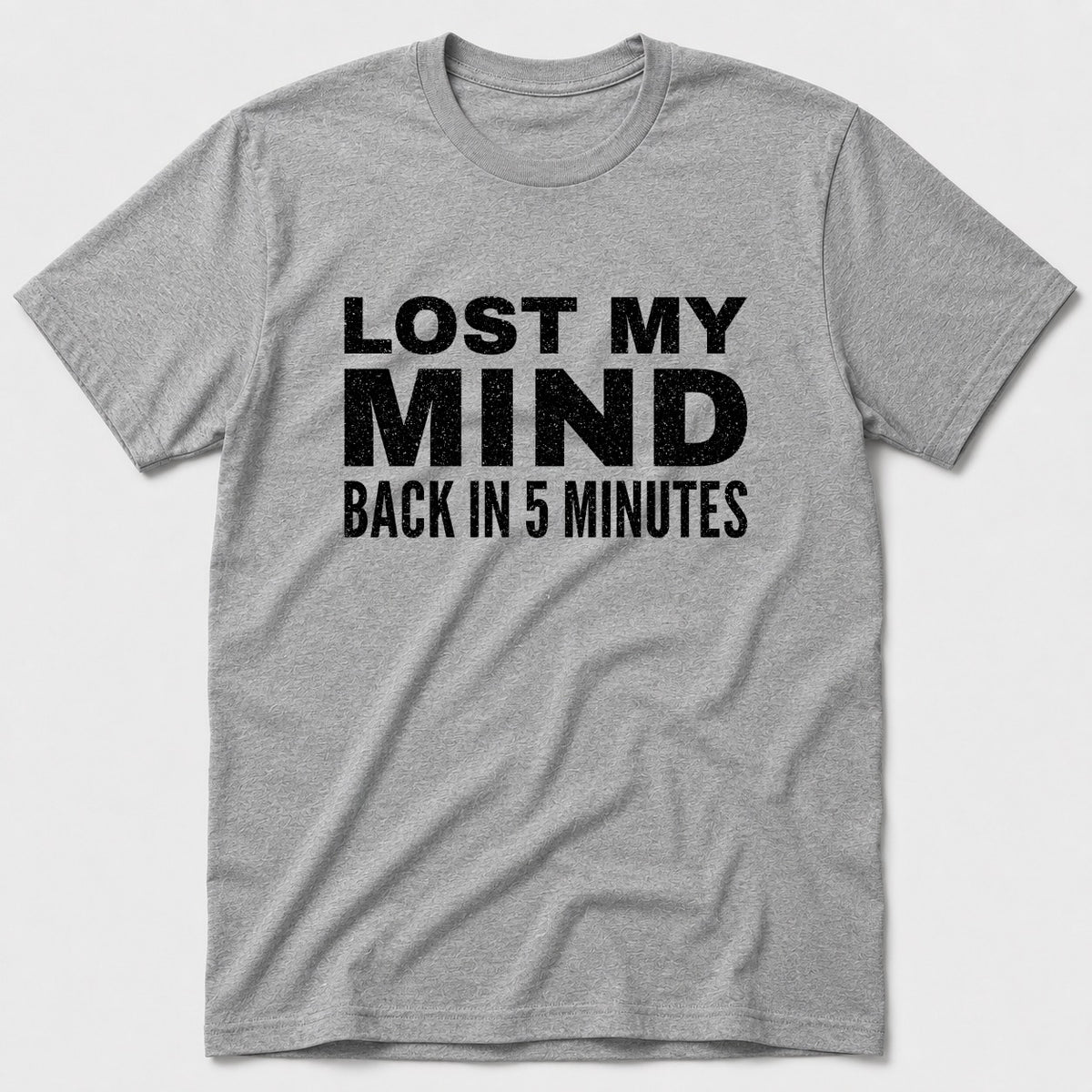 Lost My Mind T-Shirt - Sport Grey