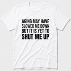 Shut Me Up T-Shirt - White
